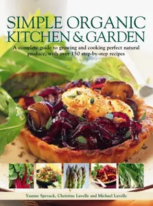 Simple Organic Kitchen & Garden - Ysanne Spevack