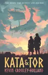 Kata and Tor - Kevin Crossley-Holland