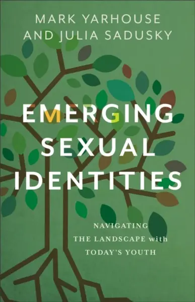 Emerging Sexual Identities - Julia Sadusky, Mark Yarhouse