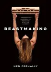Beastmaking - Ned Feehally