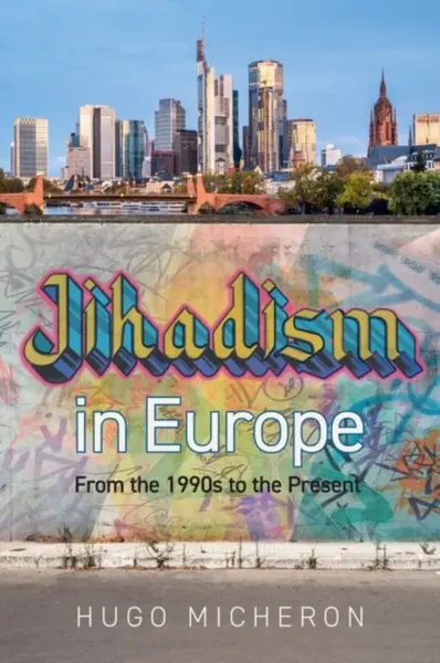 Jihadism in Europe - Hugo Micheron