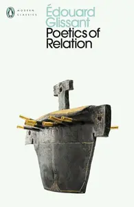 Poetics of Relation - Glissant Edouard