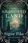 The Shadowed Land - Signe Pike