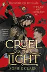 Cruel is the Light - Sophie Clark