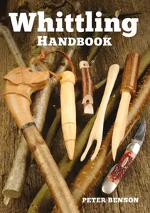 Whittling Handbook - Benson Peter