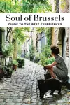 Soul of Brussels Guide - Isabelle De Pange, Allison Michel