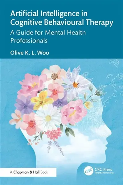 Artificial Intelligence in Cognitive Behavioural Therapy - Olive K. L.  Woo