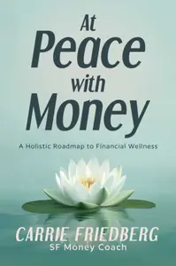 At Peace with Money - Carrie Friedberg