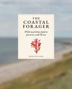The Coastal Forager - Mark Williams, Sofia Iva, Charles Emerson