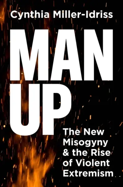 Man Up - Cynthia Miller-Idriss