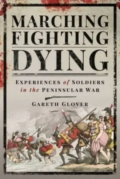 Marching, Fighting, Dying - Gareth Glover