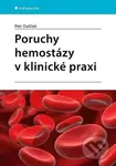 Poruchy hemostázy v klinické praxi - Petr Dulíček - kniha z kategorie Medicína