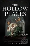 The Hollow Places - T. Kingfisher - kniha z kategorie Detektivky, thrillery a horory