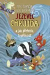Jezevec Chrujda a jak přetekla trpělivost - Petr Stančík, Lucie Dvořáková - kniha z kategorie Pohádky