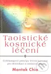Taoistické kosmické léčení - Mantak Chia