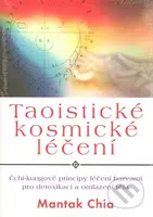 Taoistické kosmické léčení - Mantak Chia - kniha z kategorie Alternativní medicína
