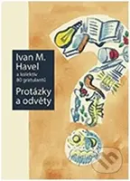 Protázky a odvěty - Ivan M. Havel a kolektiv - kniha z kategorie Životopisy