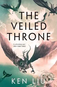 The Veiled Throne - Ken Liu - kniha z kategorie Fantasy