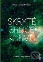 Skryté srdce kosmu (Lidstvo a nový příběh) - Brian Thomas  Swimme - kniha z kategorie Filozofie