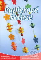 Papierové reťaze (S predlohou v originálnej veľkosti) - kniha z kategorie Výroba z papíru
