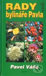 Rady bylináře Pavla 1 - Pavel Váňa - kniha z kategorie Domácí léčba