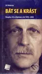 Bát se a krást (Sloupky, črty a fejetony z let 1993-2004) - kniha z kategorie Životopisy