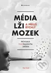Média, lži a příliš rychlý mozek (Průvodce postpravdivým světem) - Petr Nutil