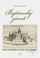 Bytčiansky zámok (Sídlo uhorského palatína Juraja Thurzu) - kniha z kategorie Historie