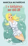 I v blázinci se dá žít - Marcela Mlynářová, Tereza Budilová (Ilustrátor) - kniha z kategorie Společenská beletrie