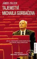 Tajemství Michaila Gorbačova (Jak se z obyčejného venkovského kluka stal státník, který změnil svět) - kniha z kategorie Odborné a naučné