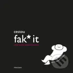 Cestou fak* it (malá kniha, velká moudrost) - John C. Parkin - kniha z kategorie Motivace a seberozvoj