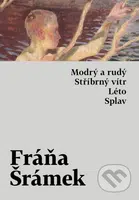 Modrý a rudý - Stříbrný vítr - Léto - Splav - Fráňa Šrámek - kniha z kategorie Poezie