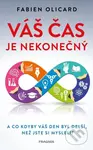 Váš čas je nekonečný - Fabien Olicard - kniha z kategorie Humanitní a společenské vědy