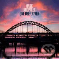 Mark Knopfler: One Deep River Dlx. (2 CD) - Mark Knopfler