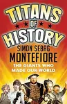 Titans of History (he Giants Who Made Our World) - Simon Sebag Montefiore - kniha z kategorie Historie