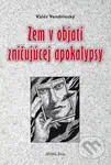 Zem v objatí zničujúcej apokalypsy - Valér Vendrinský - kniha z kategorie Fantasy