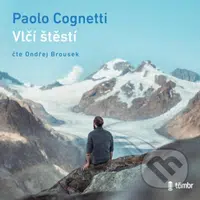 Vlčí štěstí - Paolo Cognetti - audiokniha z kategorie Společenská beletrie