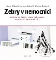 Zebry v nemocnici (Knížka ke čtení, vyrábění a hraní nejen pro nemocné děti) - kniha z kategorie Omalovánky, vystřihovánky, papír