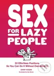 Sex for Lazy People (50 Effortless Positions So You Can Do It without Overdoing It) - kniha z kategorie Vztahy a rodina