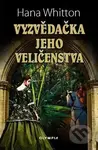Vyzvědačka jeho veličenstva - Hana Whitton - kniha z kategorie Beletrie