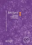 Jiří Levý: zakladatel československé translatologie - kniha z kategorie Humanitní a společenské vědy