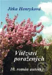 Vítězství poražených - Jitka Henryková - kniha z kategorie Beletrie
