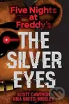 Five Nights at Freddy's: The Silver Eyes - Scott Cawthon - kniha z kategorie Beletrie pro děti