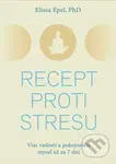 Recept proti stresu (Viac radosti a pokojnejšia myseľ už za 7 dní) - kniha z kategorie Filozofie