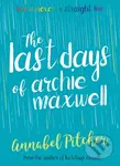 The Last Days of Archie Maxwell - Annabel Pitcher - kniha z kategorie Beletrie pro děti