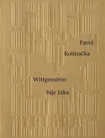 Wittgenstein bije žáka - Pavel Kolmačka