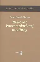 Rukoväť kontemplatívnej modlitby - Francisko de Osuna