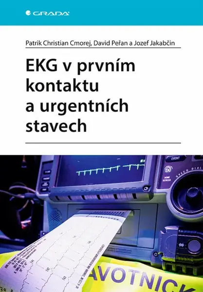 EKG v prvním kontaktu a urgentních stavech - Patrik Christian Cmorej, David Peřan, Jakabčin Jozef