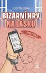 Bizarní hry na lásku - Lucie Polenská