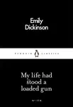 My Life Had Stood a Loaded Gun - Emily Dickinsonová